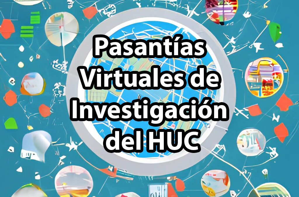 Investigación colaborativa: Lanzan nueva versión del programa de Pasantías Virtuales del HUC 2023